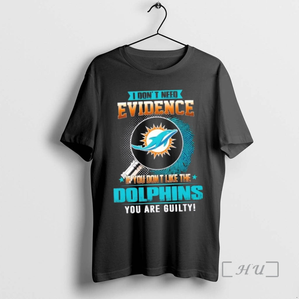Officials I Dont Need Evidence If You Like The Miami - Adult & Kids T-Shirts, Sweatshirts & Hoodies apparel design preview 1