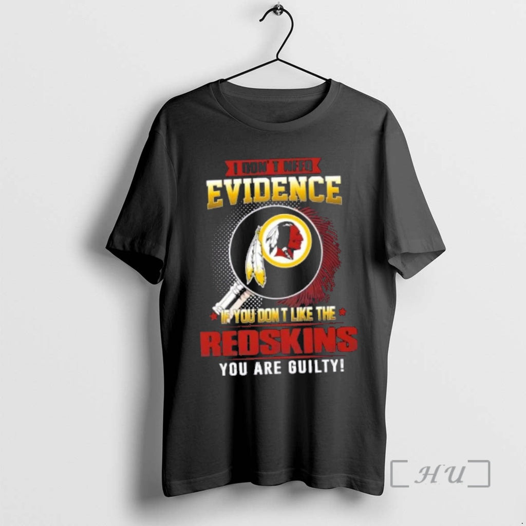 Officials I Dont Need Evidence If You Like The - Adult & Kids T-Shirts, Sweatshirts & Hoodies apparel design preview 1