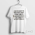 Officials I Have The Ability To Drive People Crazy Im - Adult & Kids T-Shirts, Sweatshirts & Hoodies apparel design preview 1