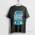 Officials Im On The Casino Drink Package - Adult & Kids T-Shirts, Sweatshirts & Hoodies apparel design preview 1