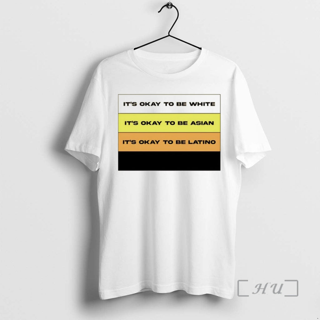 Officials Its Okay To Be White Asian And Latino - Adult & Kids T-Shirts, Sweatshirts & Hoodies apparel design preview 1