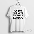 Officials Ive Seen Your Welds You Need A Grinder - Adult & Kids T-Shirts, Sweatshirts & Hoodies apparel design preview 1