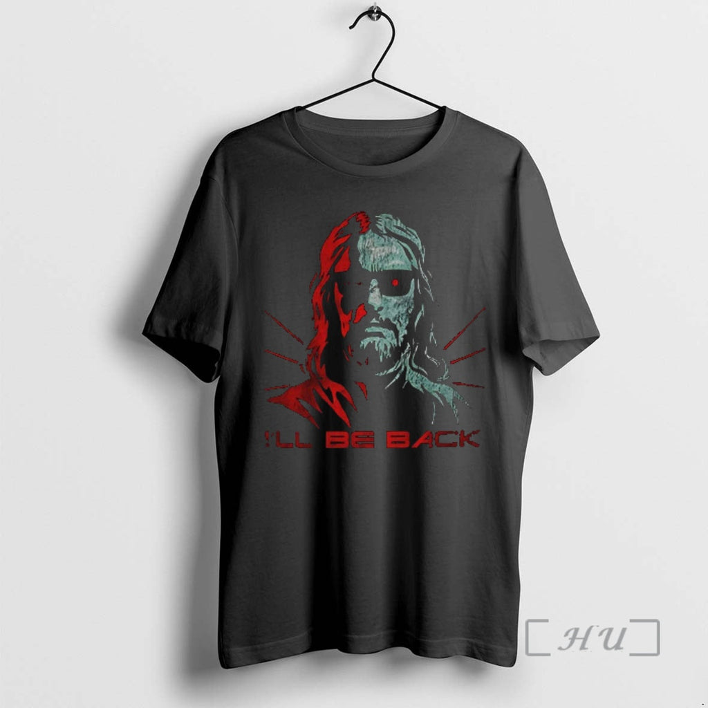 Officials Jesus Terminator Ill Be Back - Adult & Kids T-Shirts, Sweatshirts & Hoodies apparel design preview 1