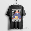 Officials Let It Blow Donald Trump And Bill Clinton - Adult & Kids T-Shirts, Sweatshirts & Hoodies apparel design preview 1