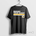 Officials Minnesota Wild Quinn Hughes Your Daddy 43 - Adult & Kids T-Shirts, Sweatshirts & Hoodies apparel design preview 1