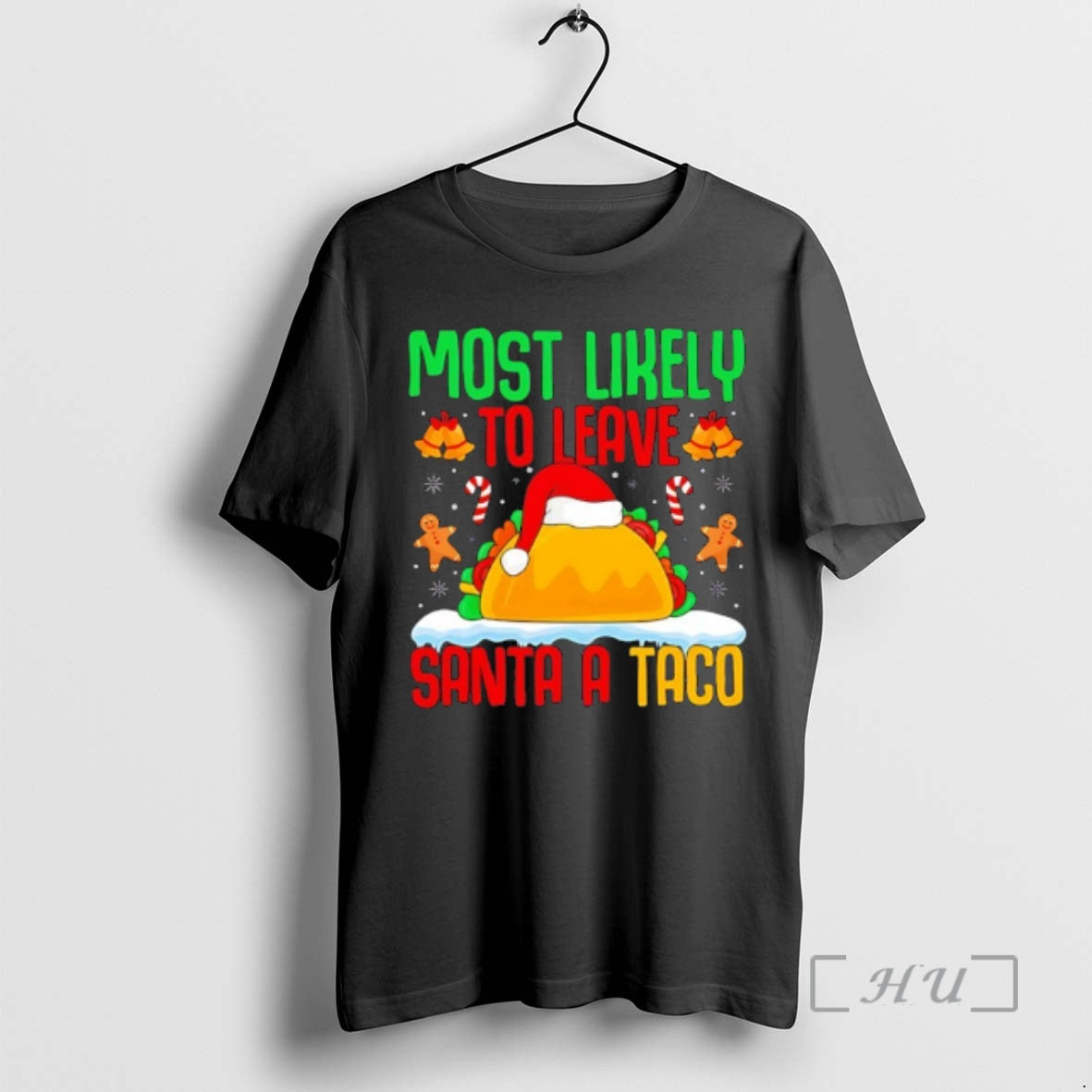 Officials Most Likely To Leave Santa A Taco Mexican - Adult & Kids T-Shirts, Sweatshirts & Hoodies apparel design preview 1