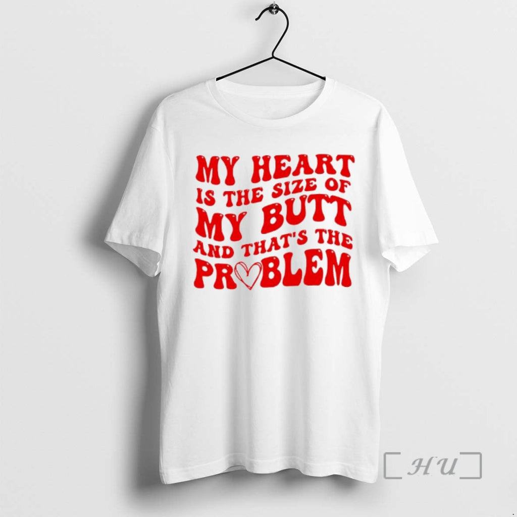 Officials My Heart The Size Of Butt And Thats Problem - Adult & Kids T-Shirts, Sweatshirts & Hoodies apparel design preview 1