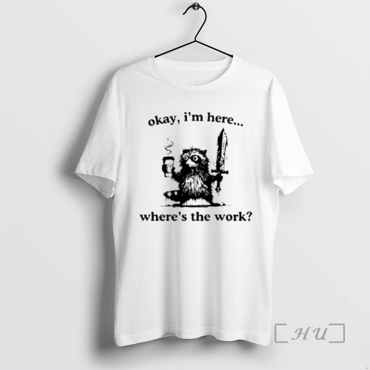 Officials Okay Im Here Wheres The Work Raccoon - Adult & Kids T-Shirts, Sweatshirts & Hoodies apparel design preview 1