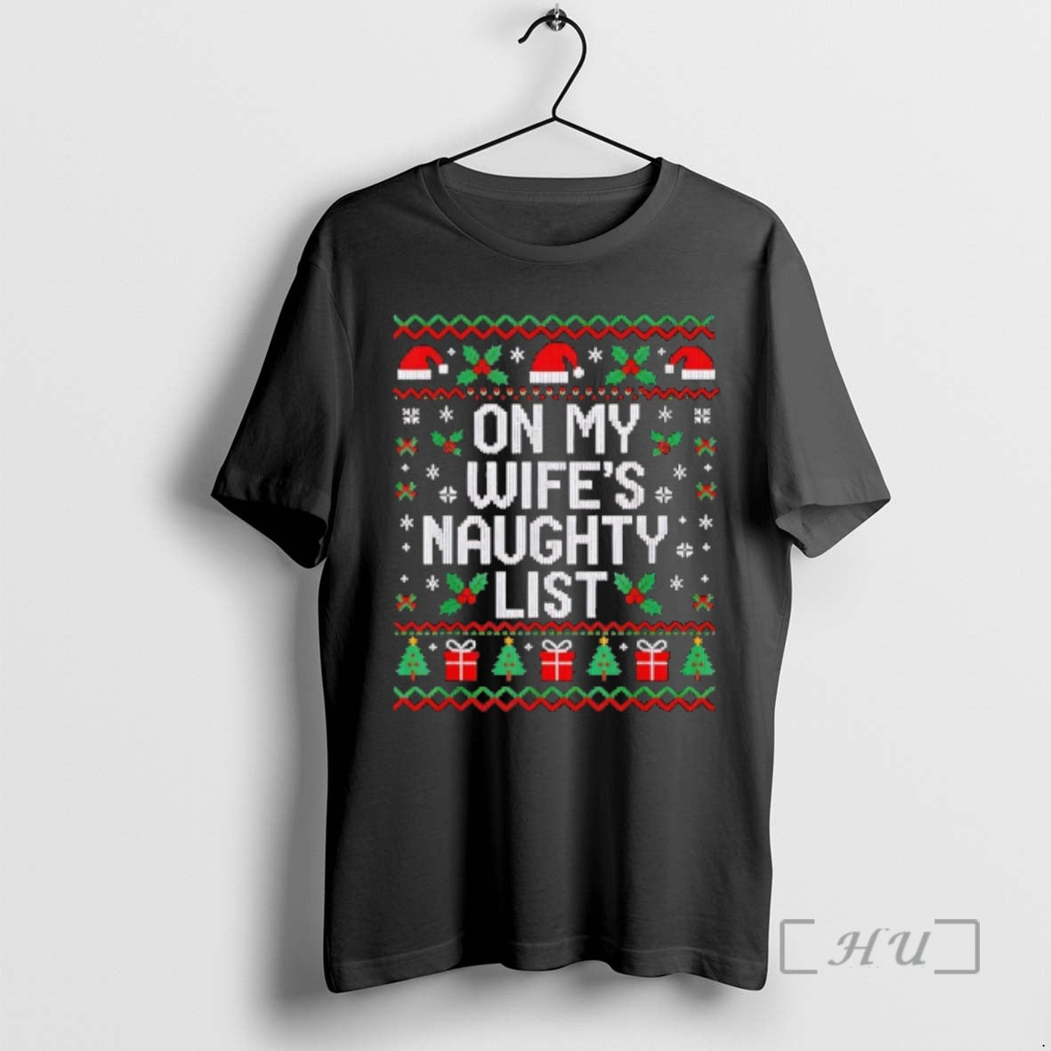 Officials On My Wifes Naughty List Husband Ugly - Adult & Kids T-Shirts, Sweatshirts & Hoodies apparel design preview 1