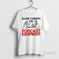 Officials Raise Tariffs On Podcast Equipment - Adult & Kids T-Shirts, Sweatshirts & Hoodies apparel design preview 1