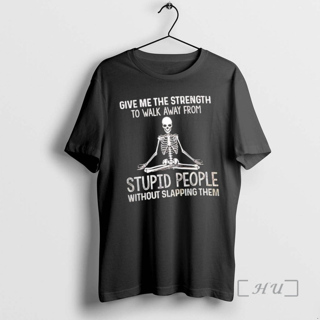 Officials Skeleton Give Me The Strength To Walk Away - Adult & Kids T-Shirts, Sweatshirts & Hoodies apparel design preview 1