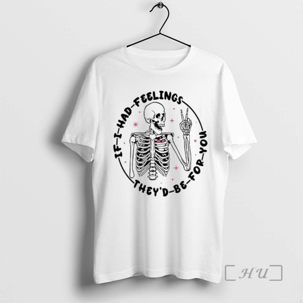 Officials Skeleton If I Had Feelings Theyd Be For You - Adult & Kids T-Shirts, Sweatshirts & Hoodies apparel design preview 1
