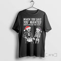 Officials Skeleton Santa Christmas When You Said - Adult & Kids T-Shirts, Sweatshirts & Hoodies apparel design preview 1