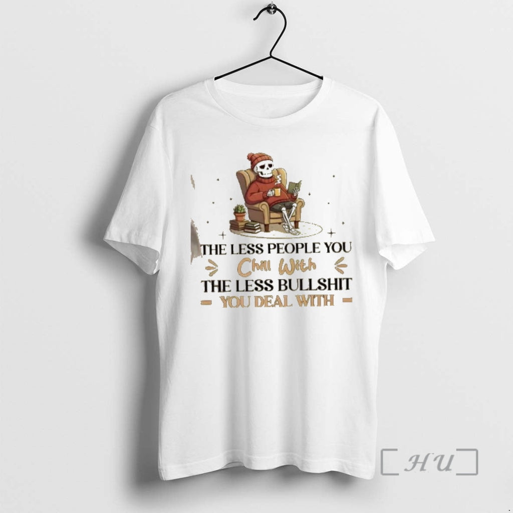 Officials Skeleton The Less People You Chill With - Adult & Kids T-Shirts, Sweatshirts & Hoodies apparel design preview 1