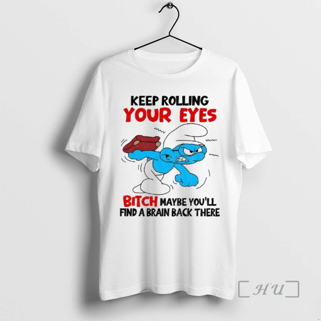 Officials Smurf Keep Rolling Your Eyes Bitch Maybe - Adult & Kids T-Shirts, Sweatshirts & Hoodies apparel design preview 1
