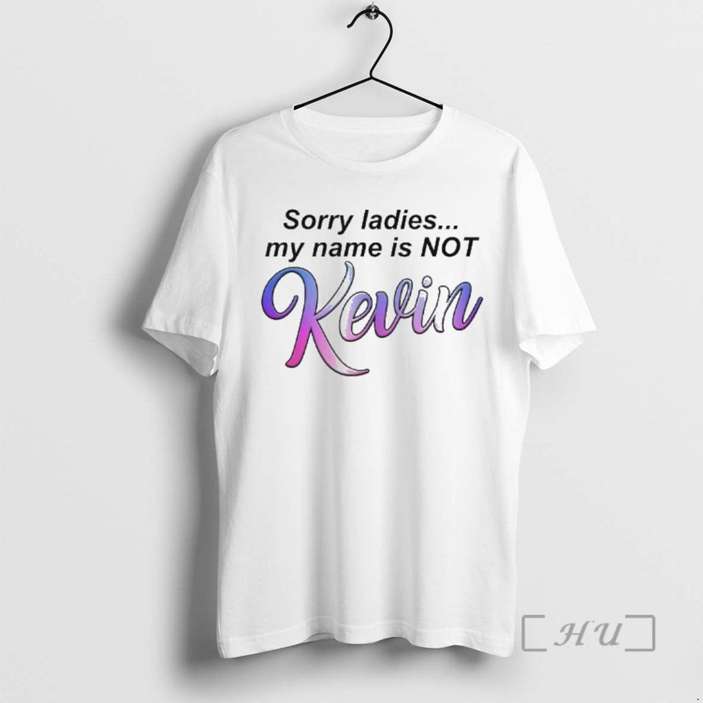 Officials Sorry My Name Is Not Kevin - Adult & Kids T-Shirts, Sweatshirts & Hoodies apparel design preview 1