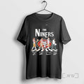 Officials The Niners 49ers Abbey Road - Adult & Kids T-Shirts, Sweatshirts & Hoodies apparel design preview 1