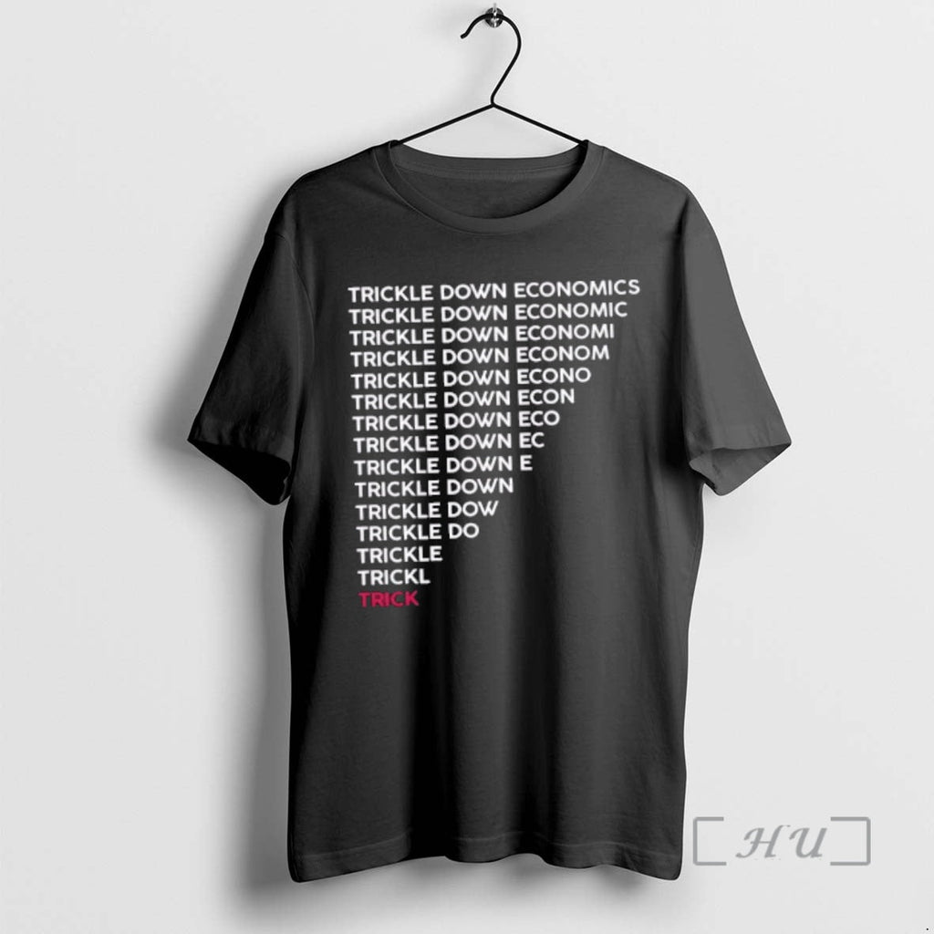 Officials Trickle Down Economy Is A Trick - Adult & Kids T-Shirts, Sweatshirts & Hoodies apparel design preview 1