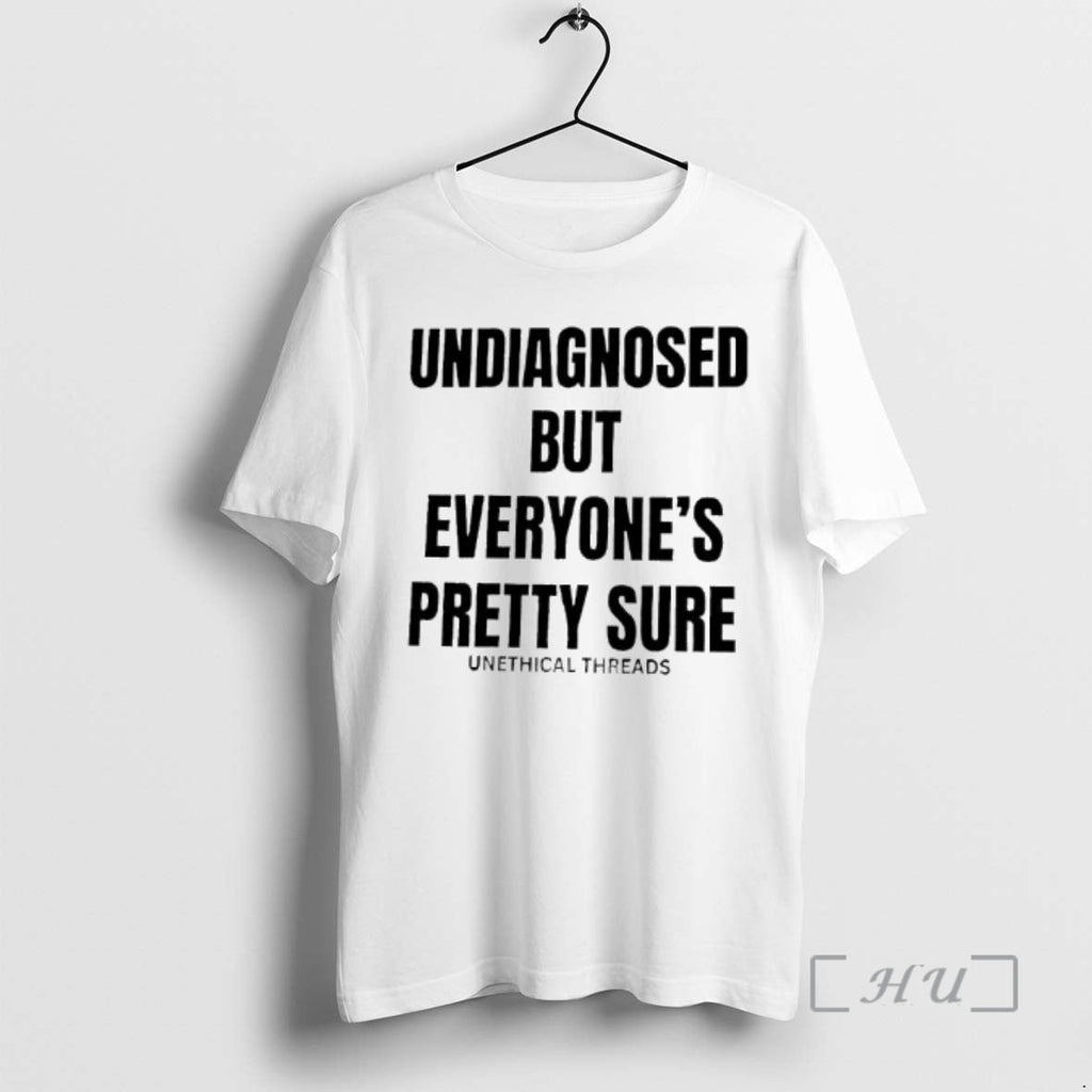 Officials Undiagnosed But Everyones Pretty Sure By - Adult & Kids T-Shirts, Sweatshirts & Hoodies apparel design preview 1