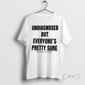 Officials Undiagnosed But Everyones Pretty Sure By - Adult & Kids T-Shirts, Sweatshirts & Hoodies apparel design preview 1