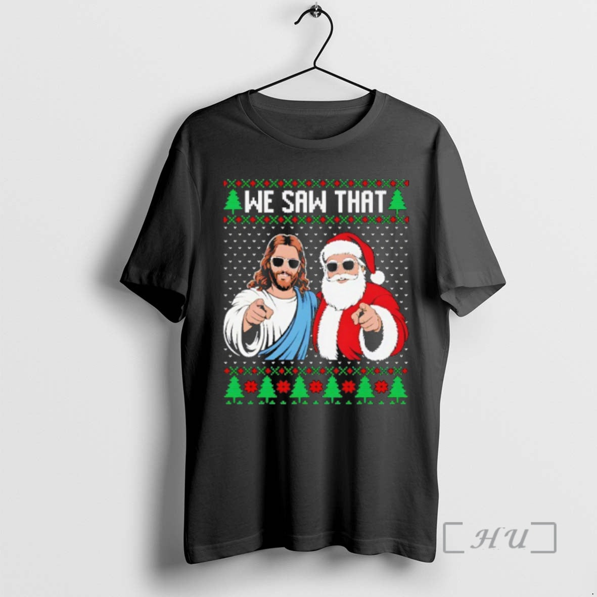 Officials We Saw That Jesus And Santa Claus Ugly - Adult & Kids T-Shirts, Sweatshirts & Hoodies apparel design preview 1
