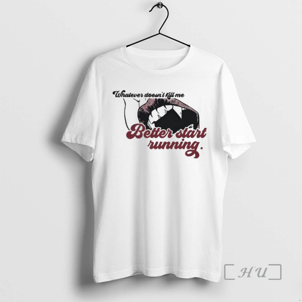 Officials Whatever Doesnt Kill Me Better Start - Adult & Kids T-Shirts, Sweatshirts & Hoodies apparel design preview 1