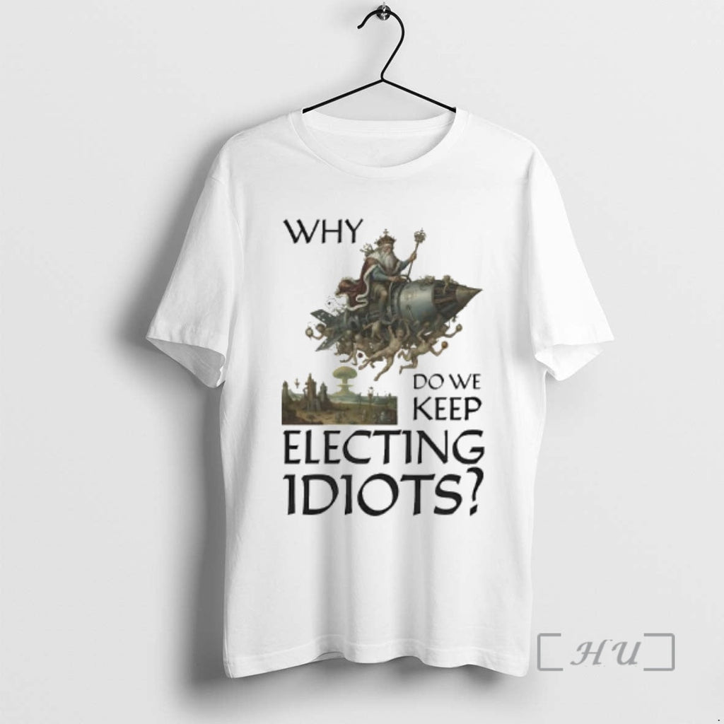 Officials Why Do We Keep Electing Idiot King Graphic - Adult & Kids T-Shirts, Sweatshirts & Hoodies apparel design preview 1