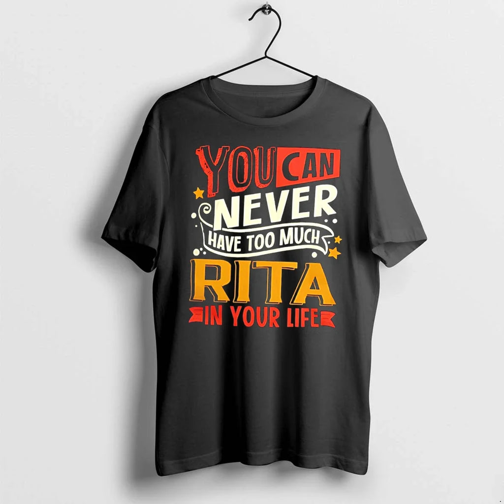 Officials You Can Never Have Too Much Rita In Your - Adult & Kids T-Shirts, Sweatshirts & Hoodies apparel design preview 1