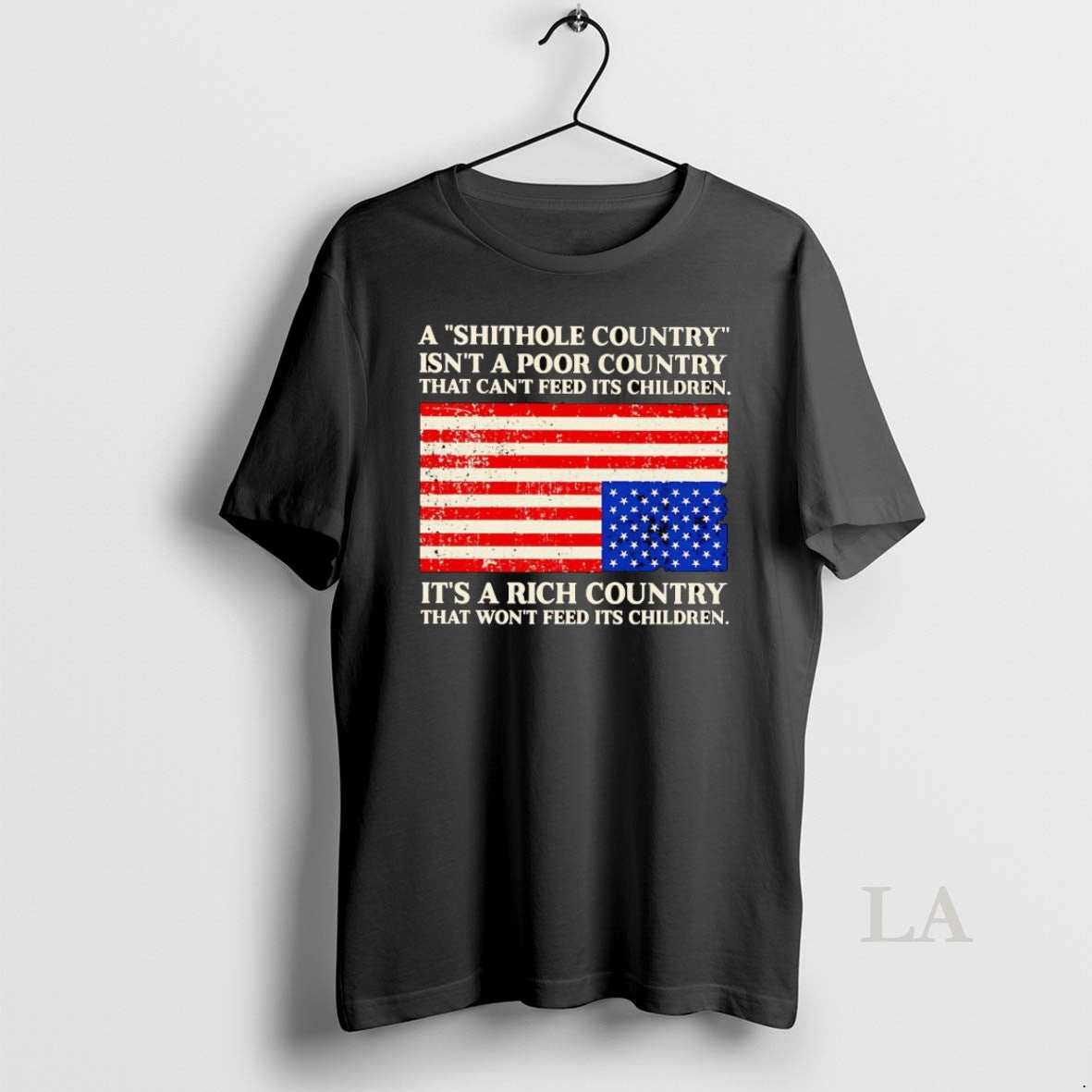 Original A Shithole Country Isnt Poor That Cant Feed - Adult & Kids T-Shirts, Sweatshirts & Hoodies apparel design preview 1