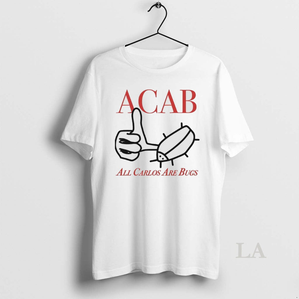 Original Acab All Carlos Are Bug - Adult & Kids T-Shirts, Sweatshirts & Hoodies apparel design preview 1