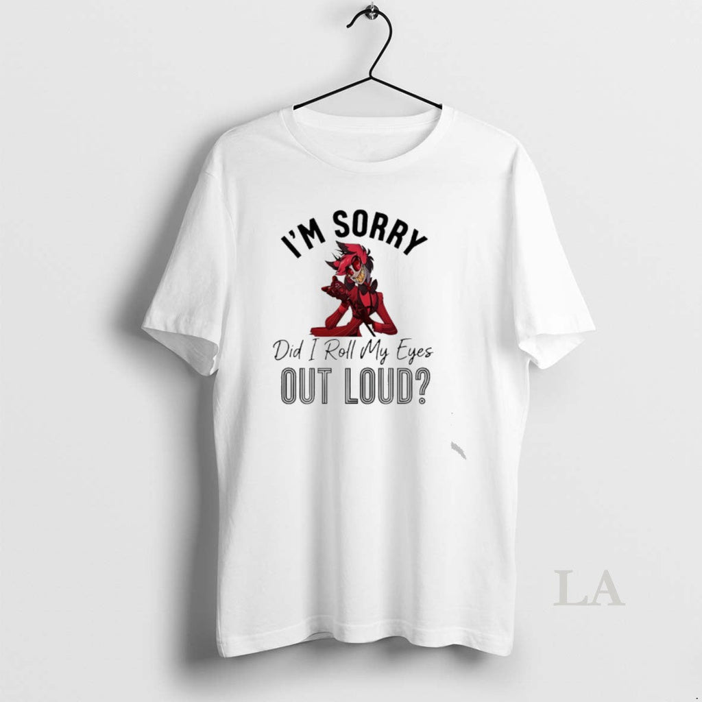 Original Alastor Im Sorry Did I Roll My Eyes Out Loud - Adult & Kids T-Shirts, Sweatshirts & Hoodies apparel design preview 1