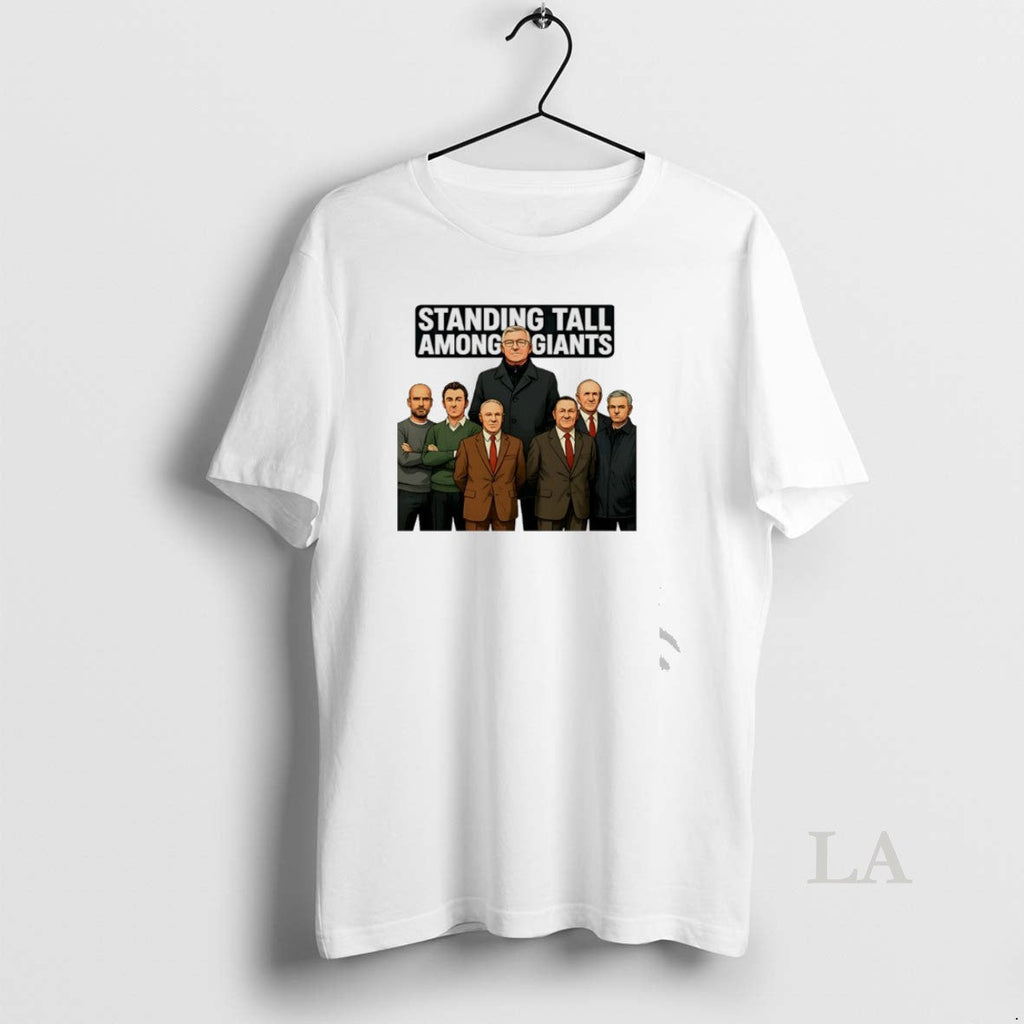 Original Alex Ferguson Standing Tall Among Giants - Adult & Kids T-Shirts, Sweatshirts & Hoodies apparel design preview 1
