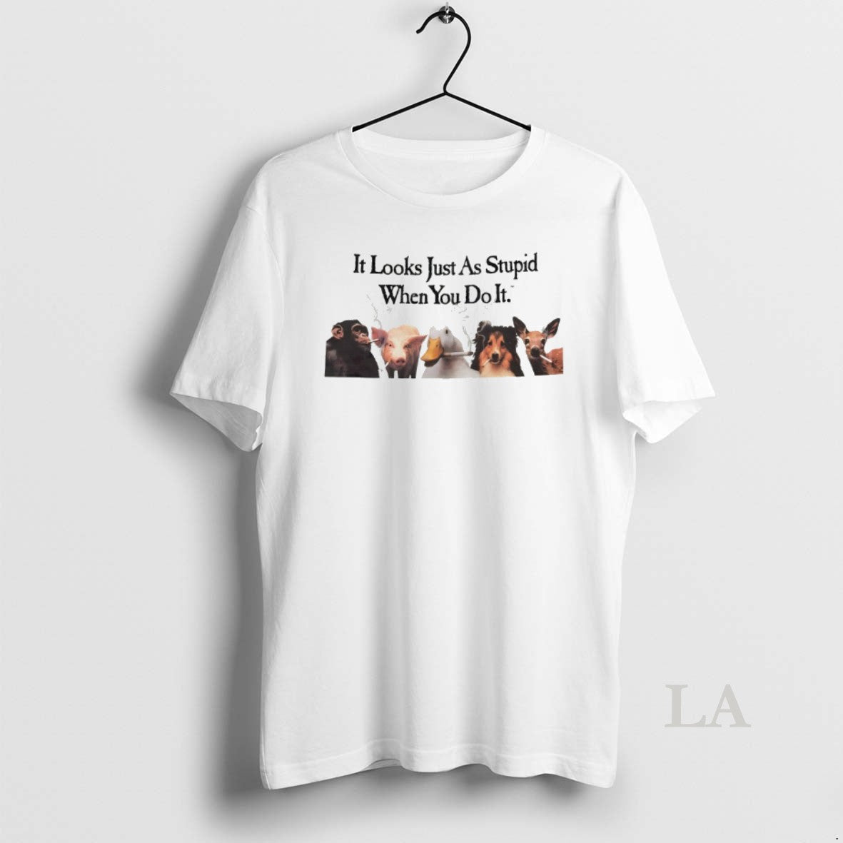 Original Animals It Looks Just As Stupid When You Do - Adult & Kids T-Shirts, Sweatshirts & Hoodies apparel design preview 1