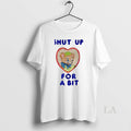 Original Bear Shut Up For Bit - Adult & Kids T-Shirts, Sweatshirts & Hoodies apparel design preview 1
