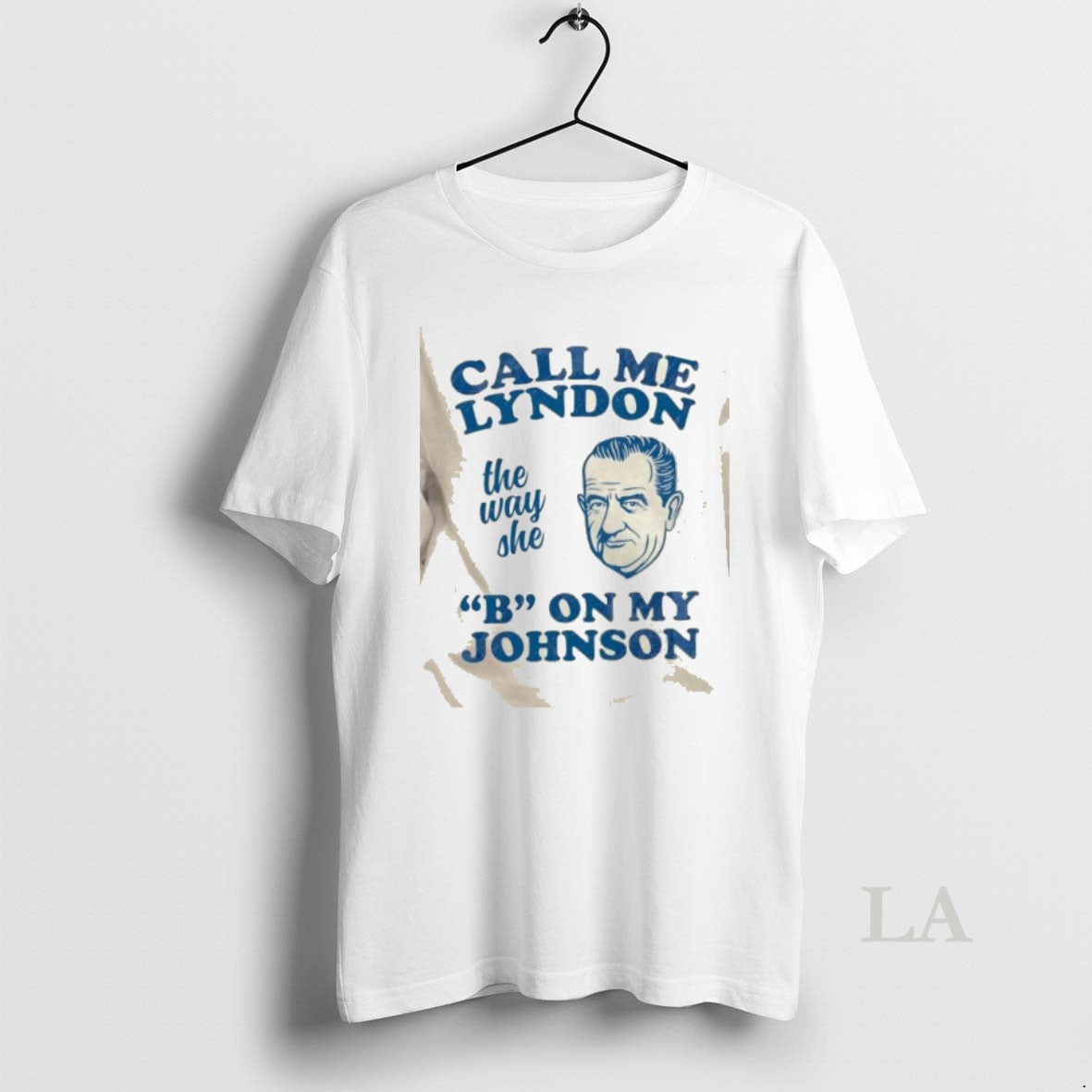 Original Call Me Lyndon The Way She B On My Johnson - Adult & Kids T-Shirts, Sweatshirts & Hoodies apparel design preview 1