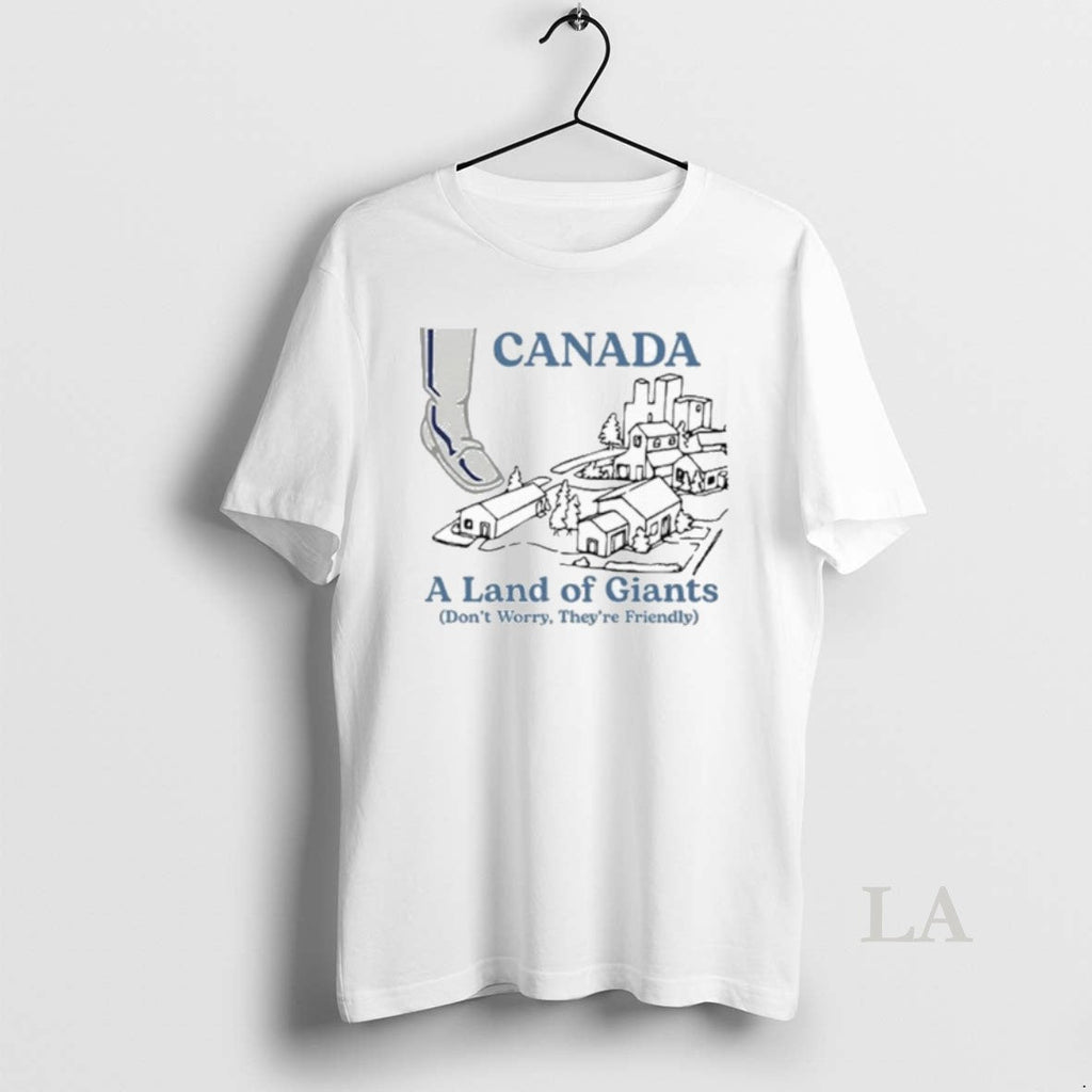 Original Canada A Land Of Giants Dont Worry Theyre - Adult & Kids T-Shirts, Sweatshirts & Hoodies apparel design preview 1