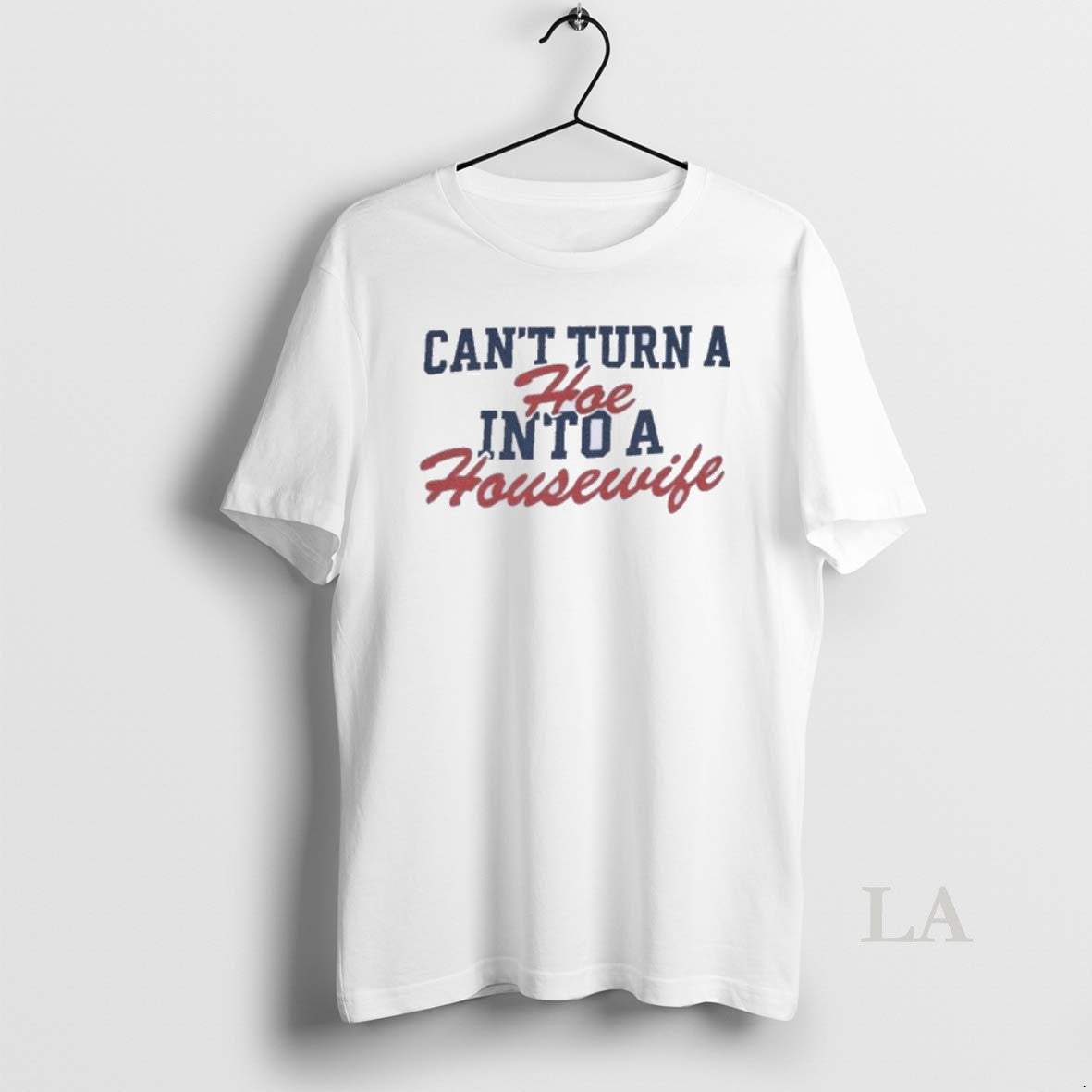 Original Cant Turn A Hoe Into Housewife Kiffin - Adult & Kids T-Shirts, Sweatshirts & Hoodies apparel design preview 1