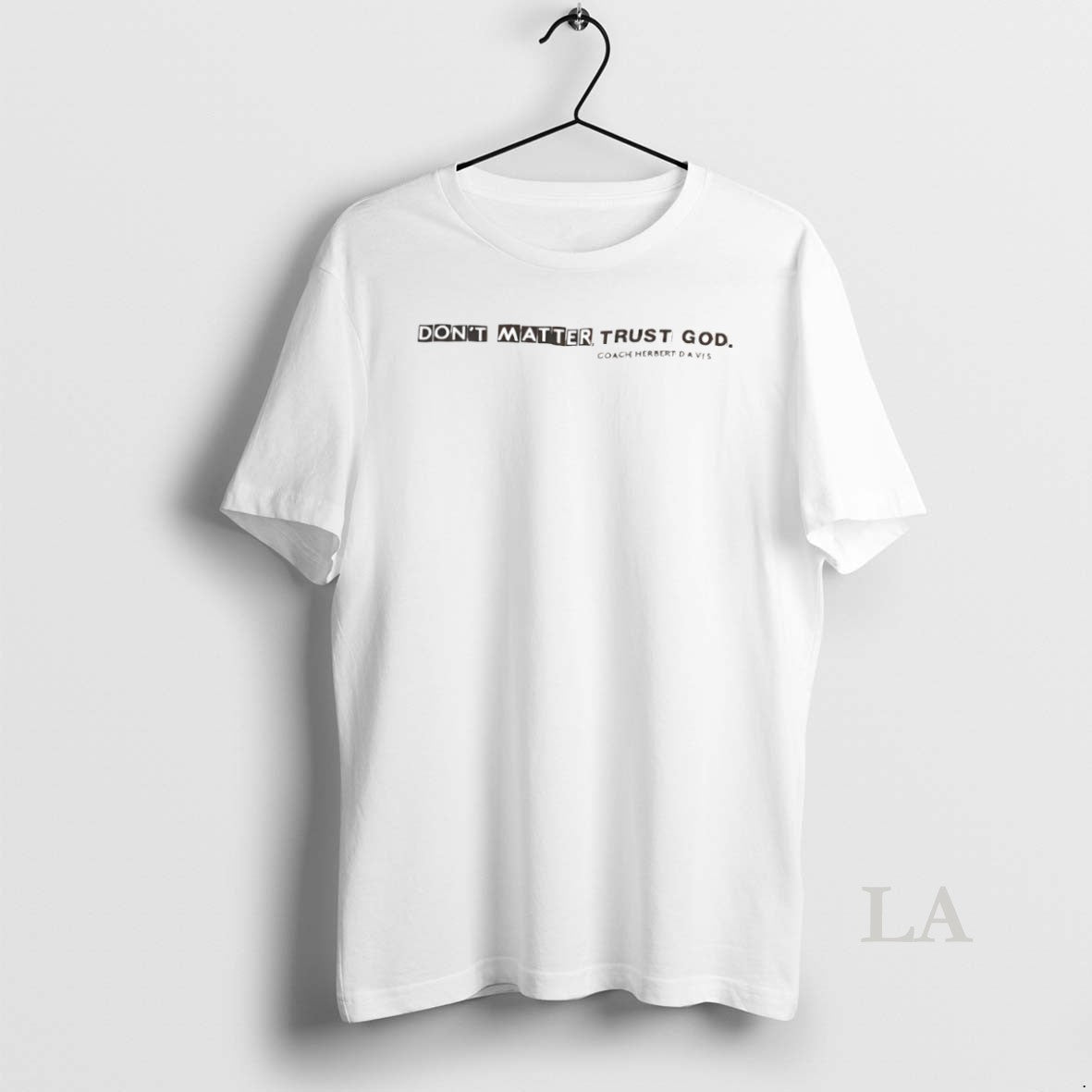Original Dont Matter Trust God Coach Herbert Davis - Adult & Kids T-Shirts, Sweatshirts & Hoodies apparel design preview 1