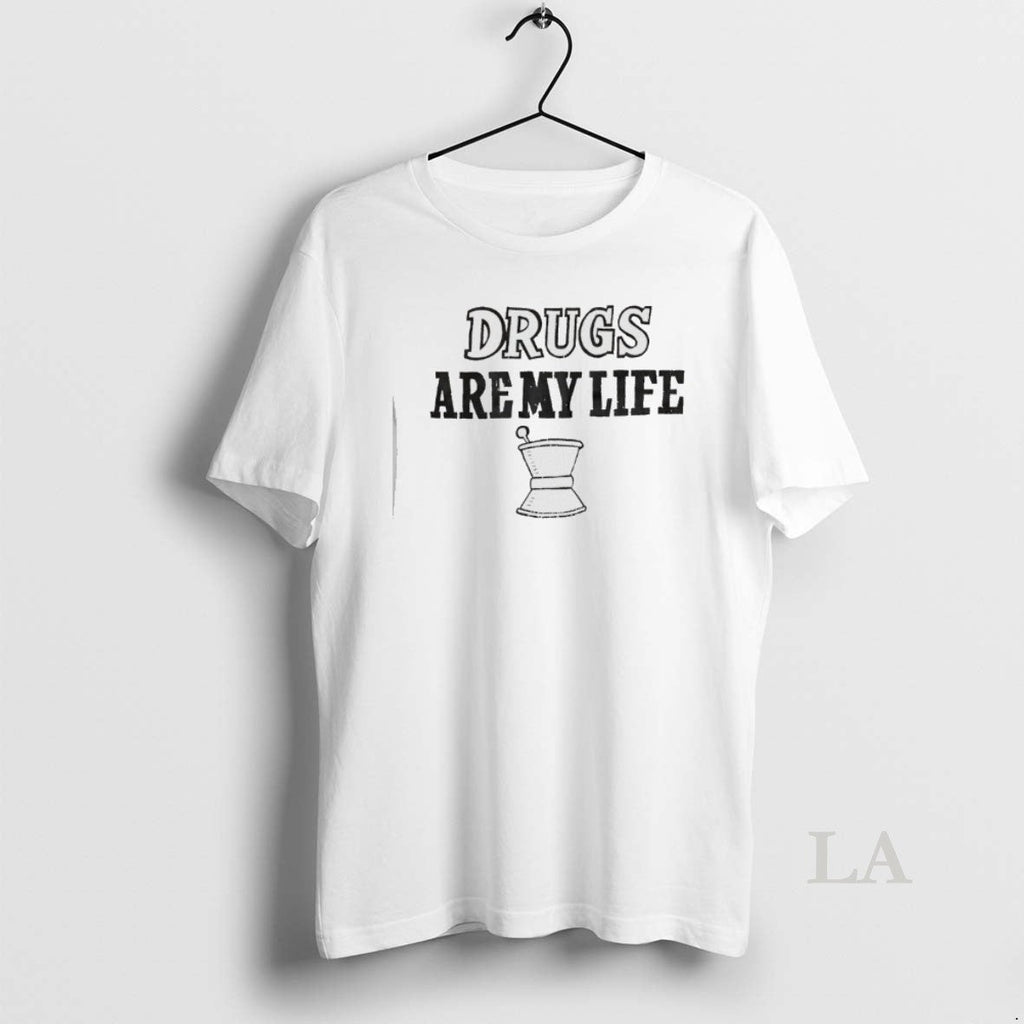 Original Drugs Are My Life - Adult & Kids T-Shirts, Sweatshirts & Hoodies apparel design preview 1