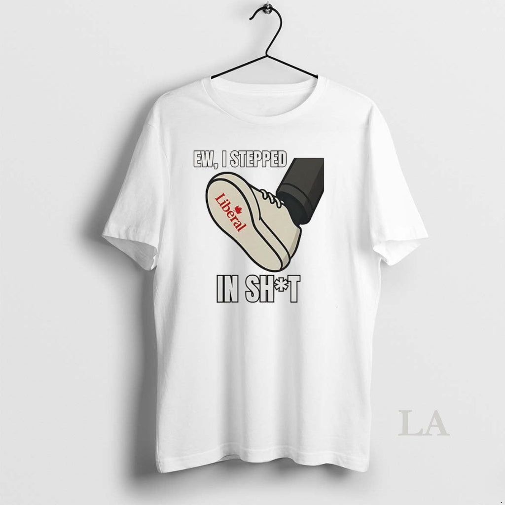 Original Ew I Stepped In Shit Liberal Party Of Canada - Adult & Kids T-Shirts, Sweatshirts & Hoodies apparel design preview 1