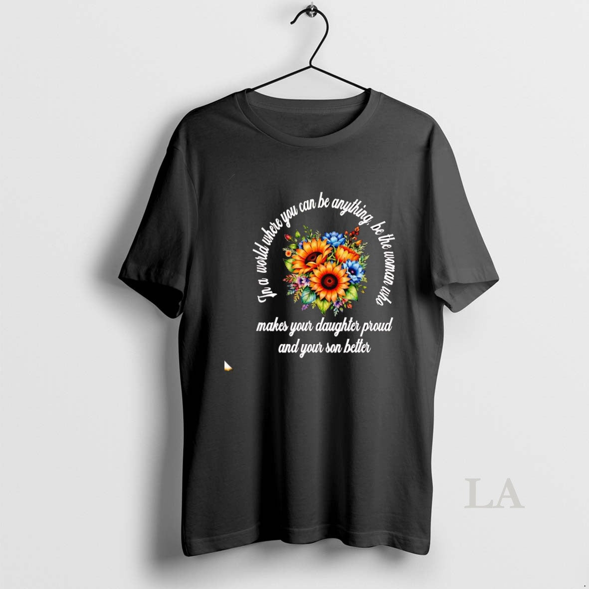Original Floral In A World Where You Can Be Anything - Adult & Kids T-Shirts, Sweatshirts & Hoodies apparel design preview 1