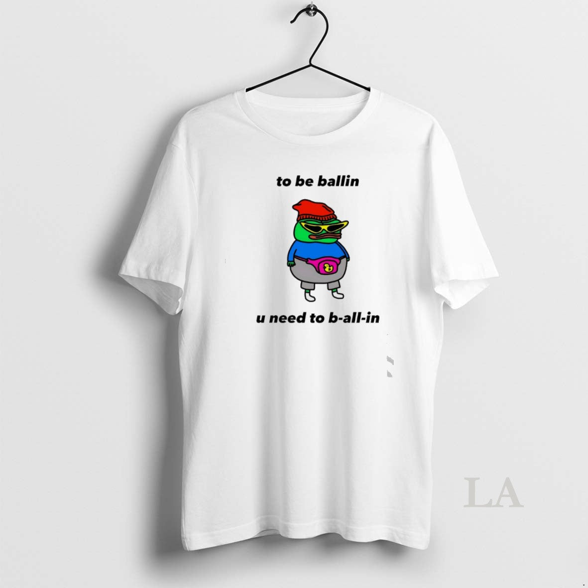 Original Frog To Be Ballin U Need B All In - Adult & Kids T-Shirts, Sweatshirts & Hoodies apparel design preview 1