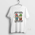 Original Gnomes Behind Every Crazy Woman Is A Man Who - Adult & Kids T-Shirts, Sweatshirts & Hoodies apparel design preview 1