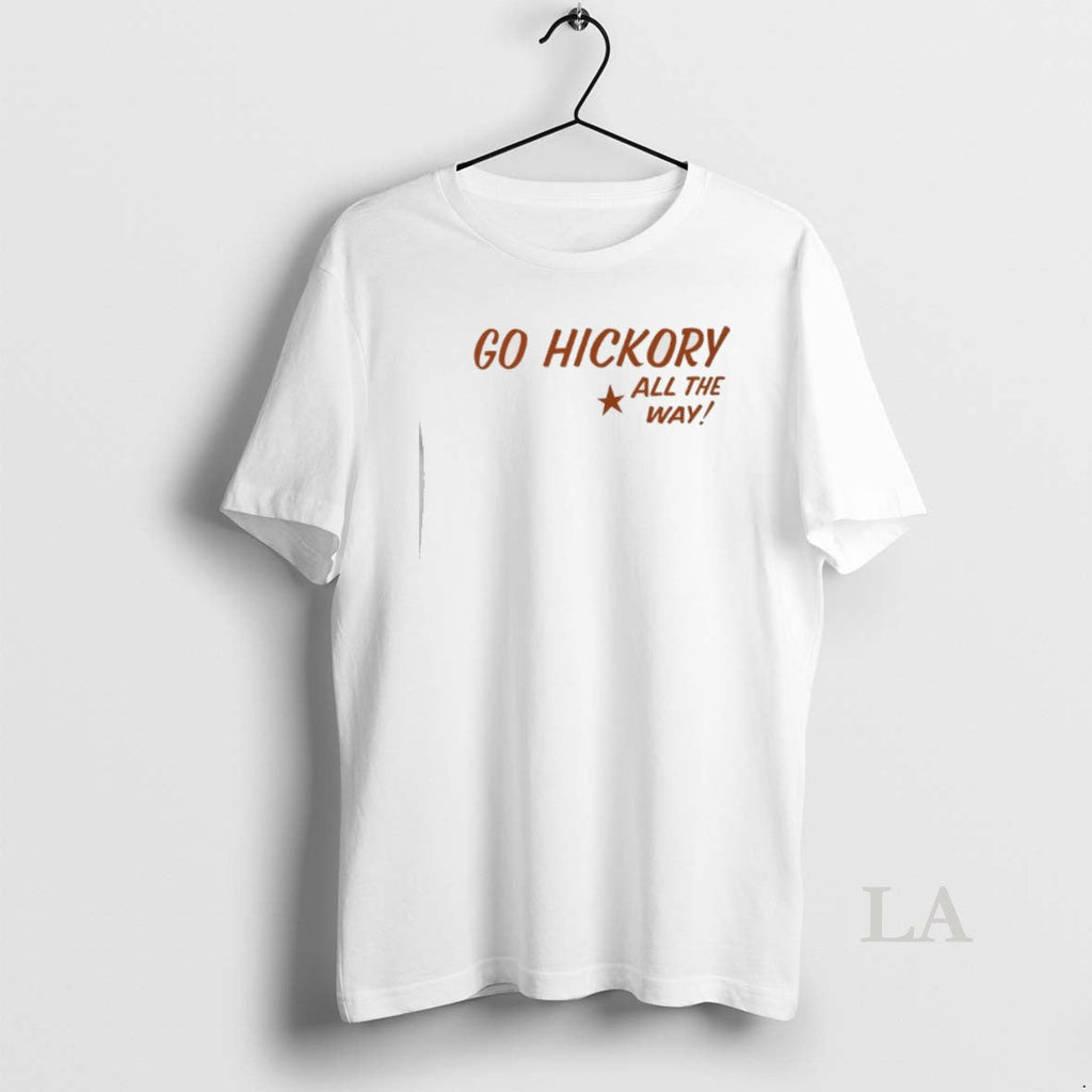 Original Go Hickory All The Way - Adult & Kids T-Shirts, Sweatshirts & Hoodies apparel design preview 1