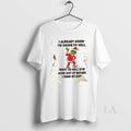 Original Grinch I Already Know Im Going To Hell Might - Adult & Kids T-Shirts, Sweatshirts & Hoodies apparel design preview 1