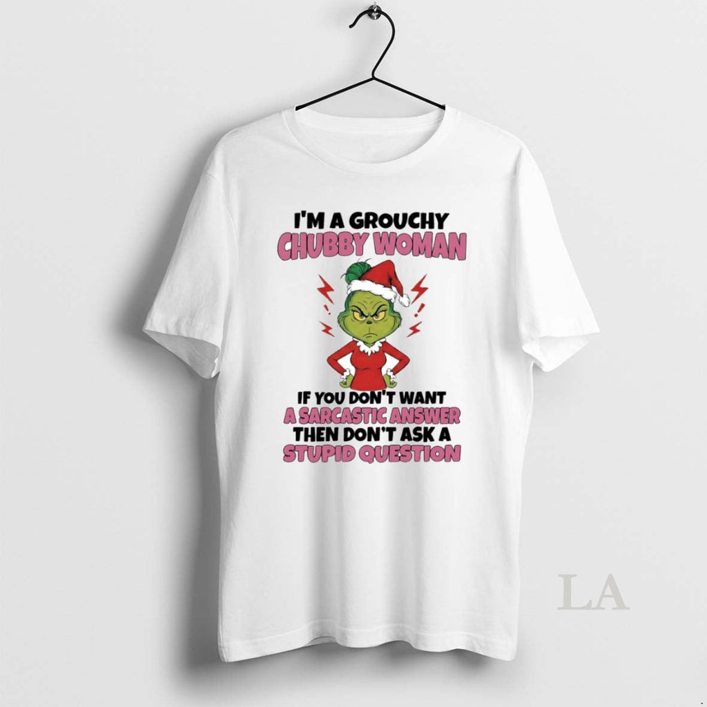 Original Grinch Im A Grouchy Chubby Woman Circle - Adult & Kids T-Shirts, Sweatshirts & Hoodies apparel design preview 1