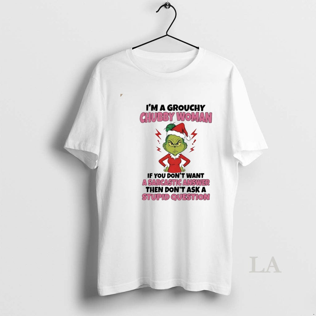Original Grinch Im A Grouchy Chubby Woman Dont Want - Adult & Kids T-Shirts, Sweatshirts & Hoodies apparel design preview 1