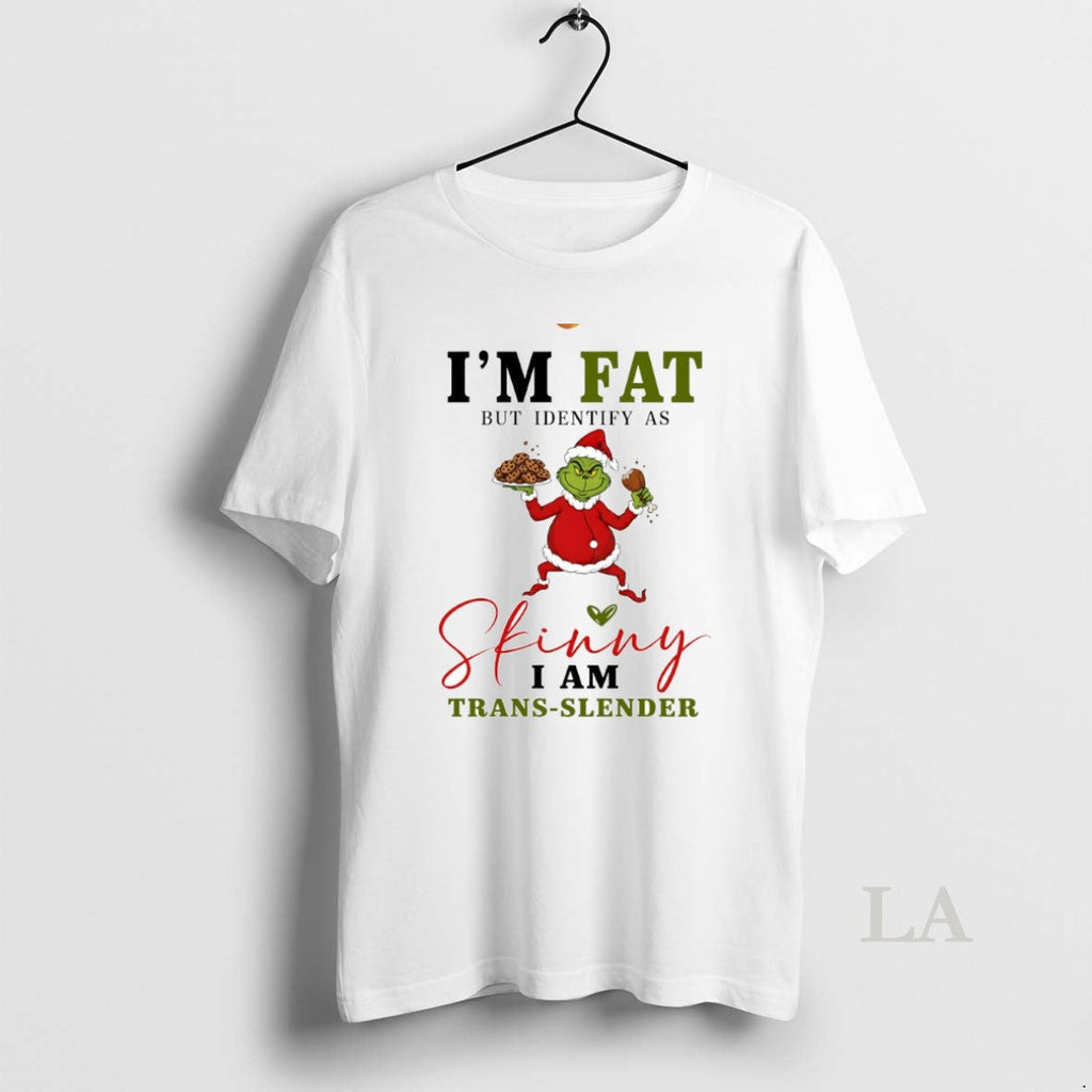 Original Grinch Im Fat But Identify As Skinny I Am - Adult & Kids T-Shirts, Sweatshirts & Hoodies apparel design preview 1
