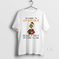 Original Grinch Im Going To Let God Fix It Circle - Adult & Kids T-Shirts, Sweatshirts & Hoodies apparel design preview 1