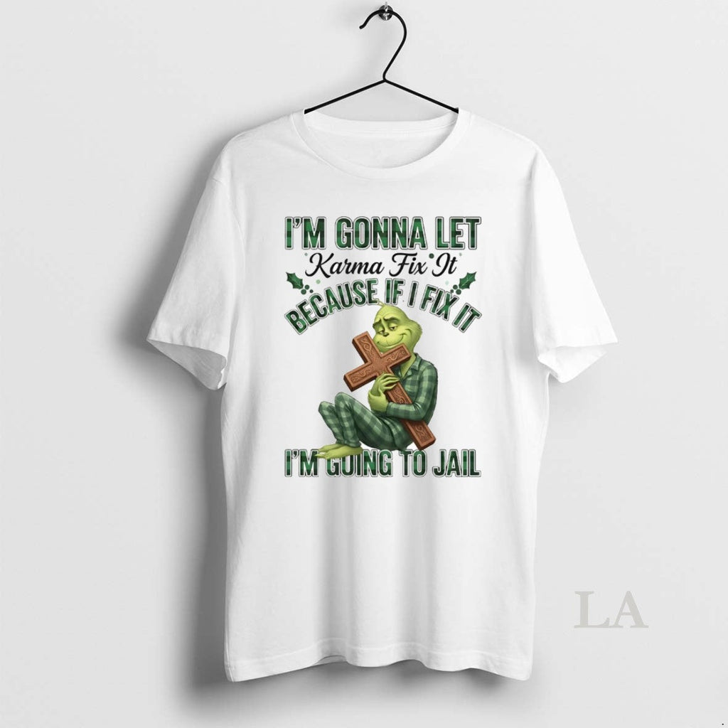 Original Grinch Im Gonna Let Karma Fix It Going To - Adult & Kids T-Shirts, Sweatshirts & Hoodies apparel design preview 1